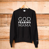 God Fearing Mama Champion Christian Sweatshirt EternalChristianTees